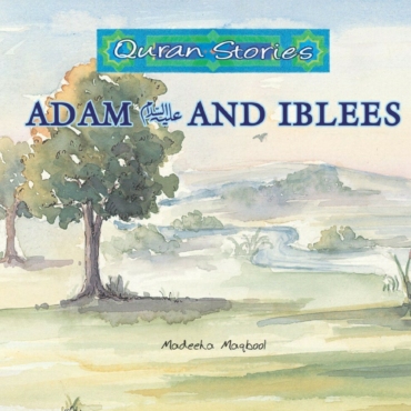 Adam and Iblees | Quran Stories | Dr. Tahir Arshed | Maqbool Books